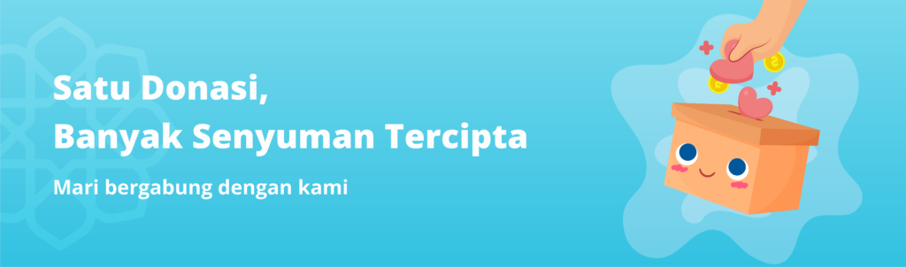 Satu Donasi, Banyak Senyuman Tercipta — Mari bergabung dengan kami